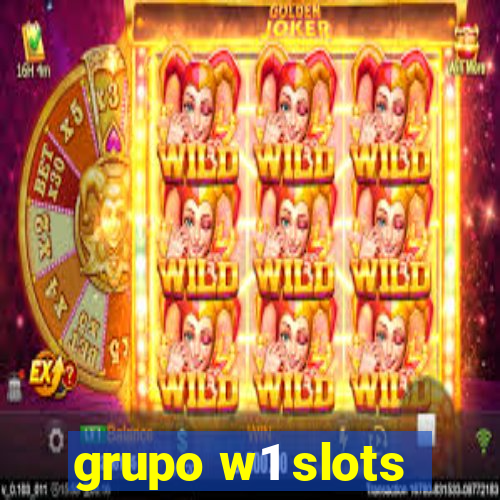 grupo w1 slots